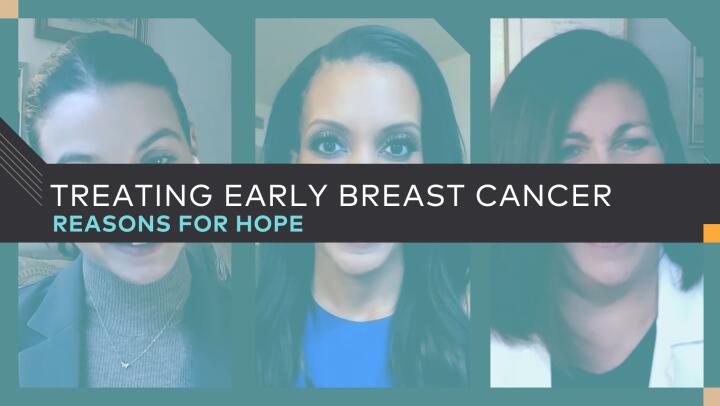 treating early breast cancer reasons for hope