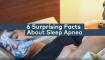 6 surprising facts about sleep apnea