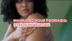 managing-your-psoriasis-3-tips-for-people-of-color
