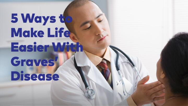 5 ways to make life easier with graves disease