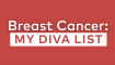 Breast Cancer-My Diva List