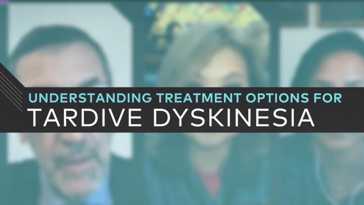 understanding-treatment-options-for-tardive-dyskinesia