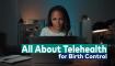 all about telehealth for birth control