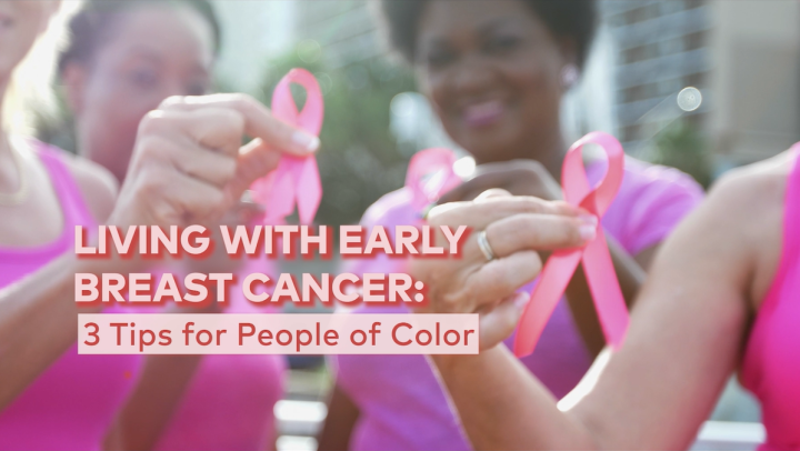 living-with-early-breast-cancer-3-tips-for-people-of-color