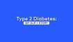 Type 2 Diabetes My GLP-1 Story