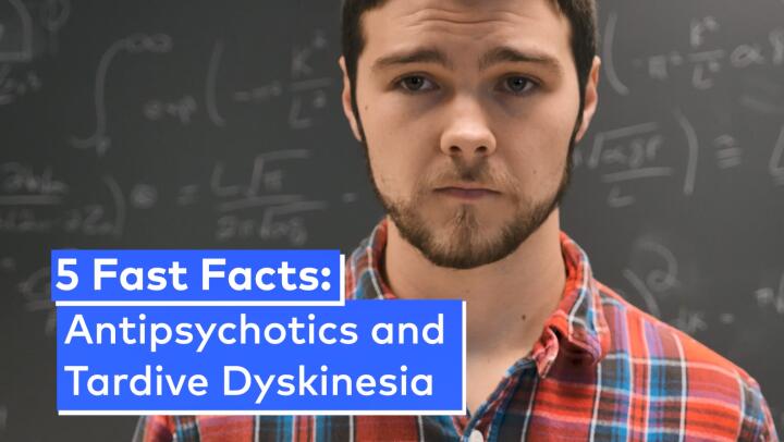 5-fast-facts-antipsychotics-and-tardive-dyskinesia