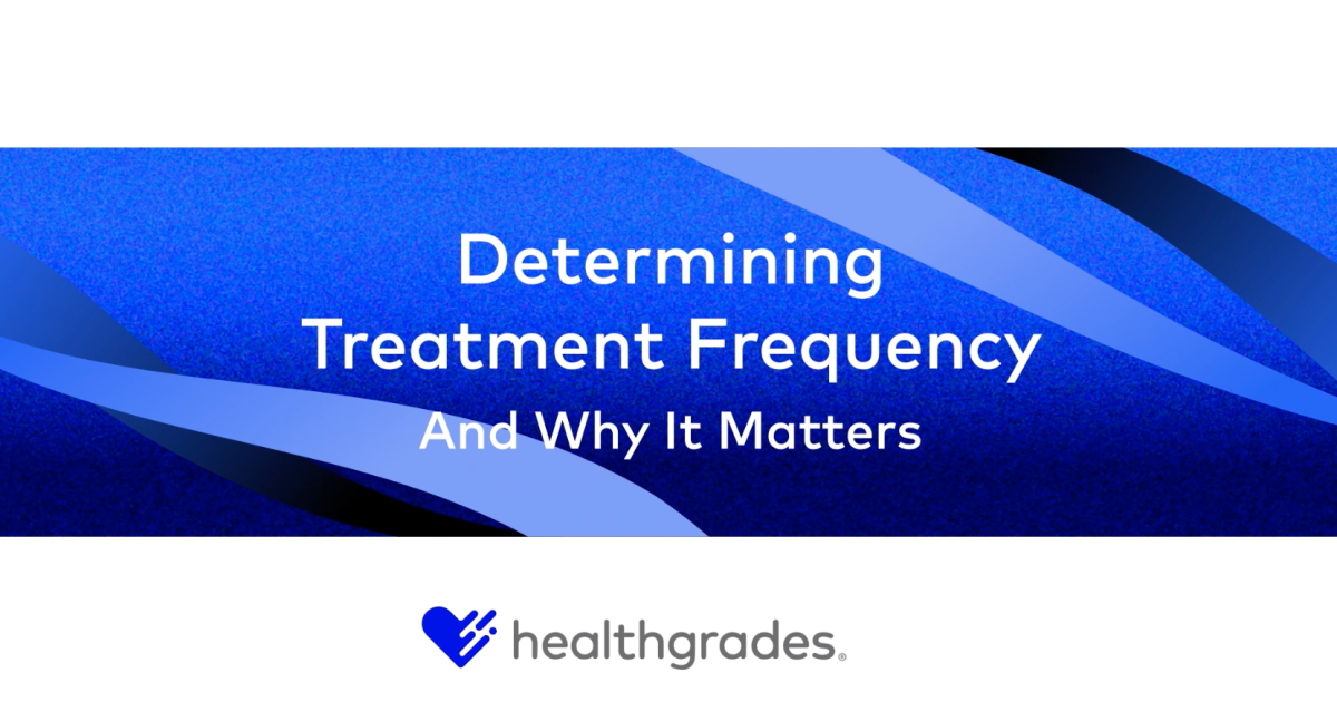 Healthgrades 101 Video Library - Determining Treatment Frequency and ...